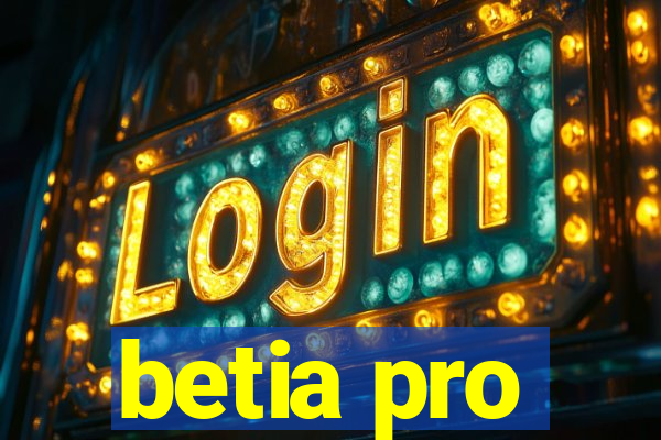 betia pro
